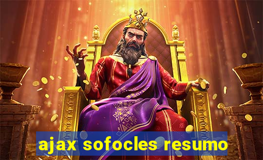 ajax sofocles resumo